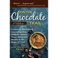 On the Chocolate Trail: A Delicious Adventure Connecting Jews, Religions, History, Travel, Rituals and Recipes to the Magic of Cacao
