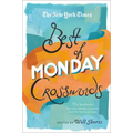 The New York Times Best of Monday Crosswords: 75 of Your Favorite Very Easy Monday Crosswords from the New York Times