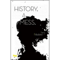 History. a Mess.