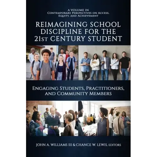 Reimagining School Discipline for the 21st Century Student: Engaging Students, Practitioners, and Community Members