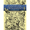 Fantastic Ornament: 110 Designs and Motifs