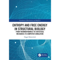Entropy and Free Energy in Structural Biology: From Thermodynamics to Statistical Mechanics to Computer Simulation