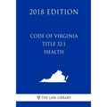 Code of Virginia - Title 32.1 - Health (2018 Edition)