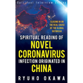 Spiritual Reading of Novel Coronavirus Infection Originated in China: Closing in on the real cause of the global outbreak
