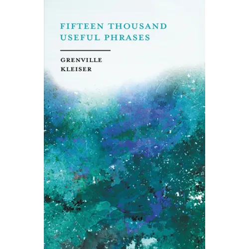 Fifteen Thousand Useful Phrases - A Practical Handbook: Pertinent Expressions, Striking Similes, Literary, Commercial, Conversational, and Oratorical - Paperback