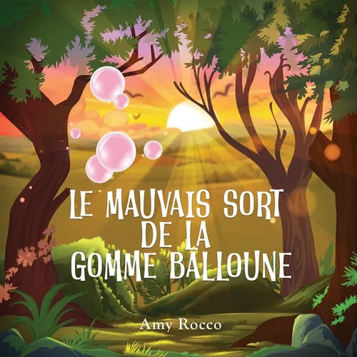 Le Mauvais Sort de la Gomme Balloune: Une histoire magique de princesse, de prince et de sorcière, parfaite pour les garçons et les filles; un cadeau