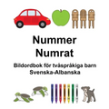 Svenska-Albanska Nummer/Numrat Bildordbok för tvåspråkiga barn