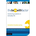 The Be-With Factor: Mentoring Students in Everyday Life