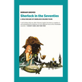 Sherlock in the Seventies: A Wild Decade of Sherlock Holmes Films