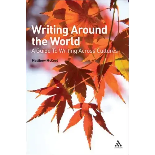 Writing Around the World: A Guide To Writing Across Cultures
