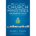 Ten of the Largest Church Ministries Aggressively Touching the World
