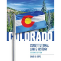 Colorado Constitutional Law and History, Second Edition