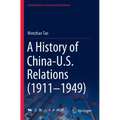 A History of China-U.S. Relations (1911-1949)