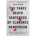 The Three Death Sentences of Clarence Henderson: A Battle for Racial Justice at the Dawn of the Civil Rights Era