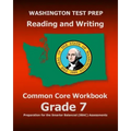 WASHINGTON TEST PREP Reading and Writing Common Core Workbook Grade 7: Preparation for the Smarter Balanced (SBAC) Assessments