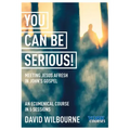 You Can Be Serious! Meeting Jesus Afresh in John's Gospel: York Courses