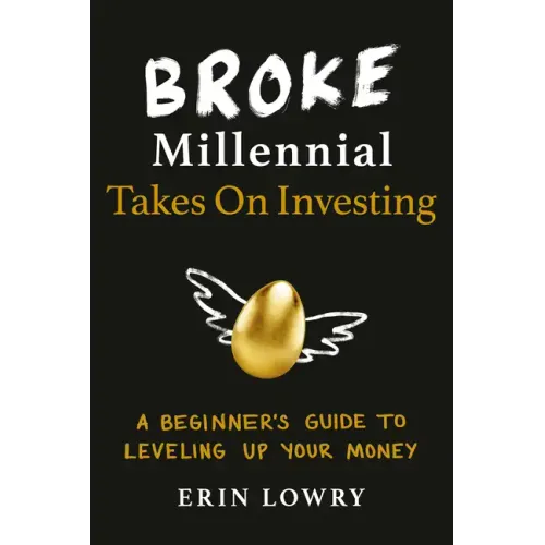 Broke Millennial Takes on Investing: A Beginner's Guide to Leveling Up Your Money
