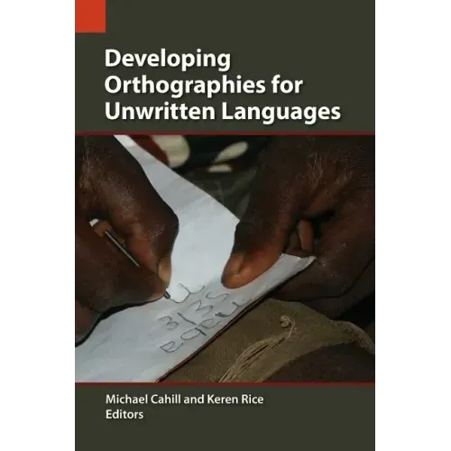 Developing Orthographies for Unwritten Languages