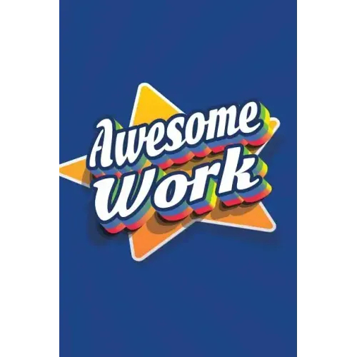 Awesome Work: Employee Appreciation Gift for Your Employees, Coworkers, or Boss
