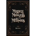 Miracle Mongers and Their Methods (Centennial Edition): A Complete Exposé of the Modus Operandi of Fire Eaters, Heat Resistors, Poison Eaters, Venomou