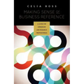 Making Sense of Business Reference: A Guide for Librarians and Research Professionals