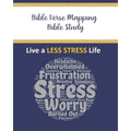 Bible Verse Mapping Bible Study: Live a Less Stress Life