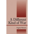A Different Kind of War