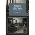 Biopolitics After Truth: Knowledge, Power and Democratic Life