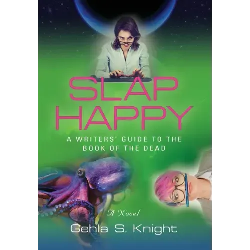 Slap Happy: A Writer's Guide to the Book of the Dead