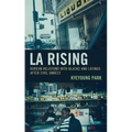 LA Rising: Korean Relations with Blacks and Latinos after Civil Unrest