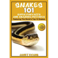 Snakes: 101 Super Fun Facts And Amazing Pictures - (Featuring The World's Top 10 Snakes With Coloring Pages)