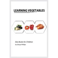 Learning Vegetables: Montessori real vegetables book for babies and toddlers, bits of intelligence for baby and toddler, children's book, l