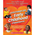 Revolutionary Love for Early Childhood Classrooms