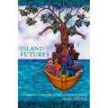 Island Futures: Caribbean Survival in the Anthropocene