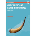 Celtic Music and Dance in Cornwall: Cornu-Copia