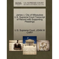 James V. City of Milwaukee U.S. Supreme Court Transcript of Record with Supporting Pleadings