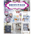 Decoupage: 17 Projects for You and Your Home