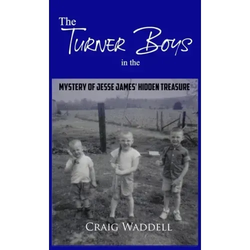 The Turner Boys in the Mystery of Jesse James' Hidden Treasure