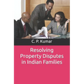 Resolving Property Disputes in Indian Families