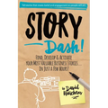 Story Dash: Find, Develop, and Activate Your Most Valuable Business Stories . . . in Just a Few Hours