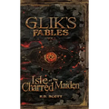 Glik's Fables Vol 1, Isle of the Charred Maiden