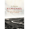 Kilmichael: The Life and Afterlife of an Ambush