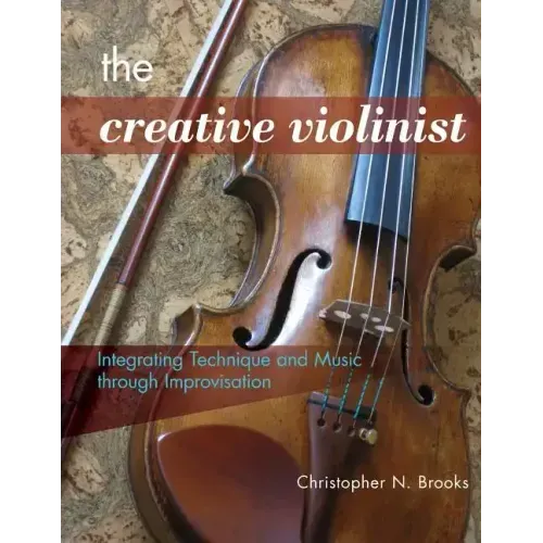 The Creative Violinist: Integrating Technique and Music through Improvisation