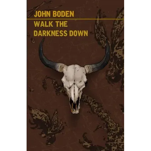 Walk the Darkness Down