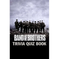 Band of Brothers: Trivia Quiz Book