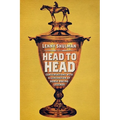 Head to Head: Conversations with a Generation of Horse Racing Legends
