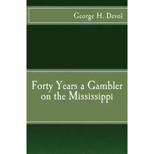 Forty Years a Gambler on the Mississippi