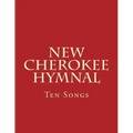 New Cherokee Hymnal: Ten Songs
