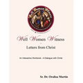 Well Women Witness Letters from Christ: An Interactive Workbook---A Dialogue with Christ