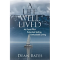 A Life Well Lived: Air Force Pilot, Extended Sailing, Enthusiastic Living